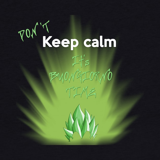 Keep Calm Buongiorno Time by joelub